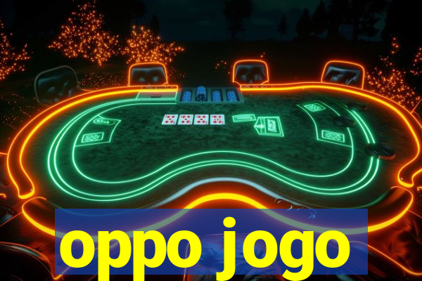 oppo jogo